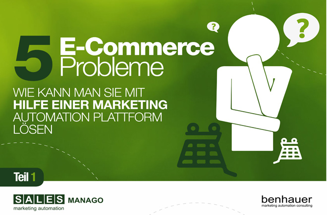 [KOSTENLOSES E-BOOK] 5 E-Commerce Probleme – wie kann man sie mit Hilfe einer Marketing Automation Plattform lösen Teil 1