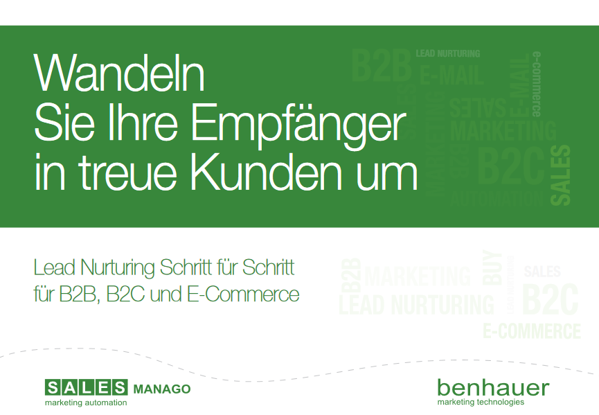 Wandeln Sie Ihre Empfänger in treue Kunden um. Lead Nurturing für B2B, B2C und E-Commerce [E-Book]